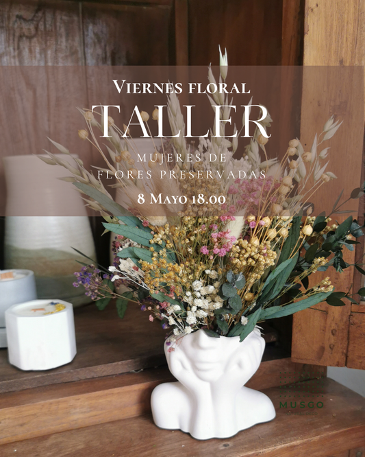Viernes Floral. MUJER de Flores preservadas   8 Mayo 2026