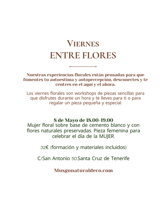 Viernes Floral. MUJER de Flores preservadas   8 Mayo 2026