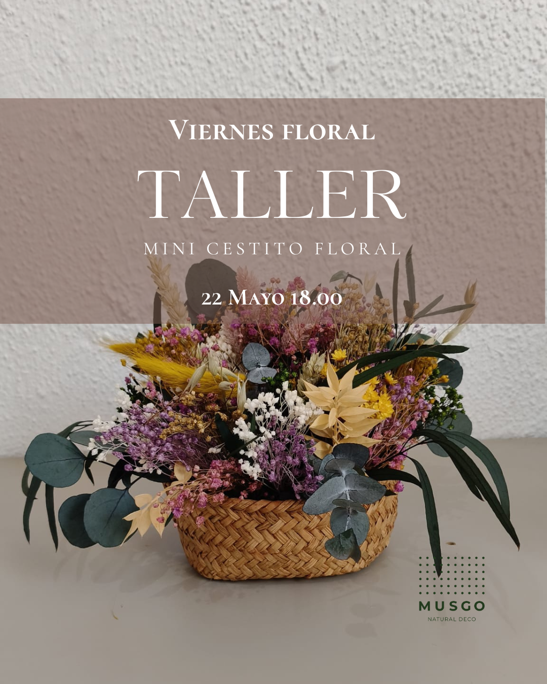 Viernes Floral. Mini Cesto de Flores preservadas   22 Mayo 2026
