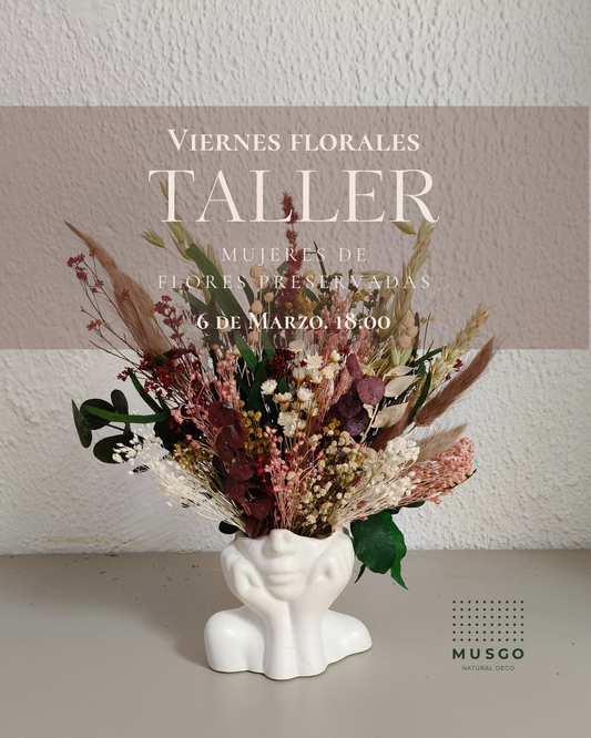 Viernes Floral. MUJER de Flores preservadas   6 MARZO